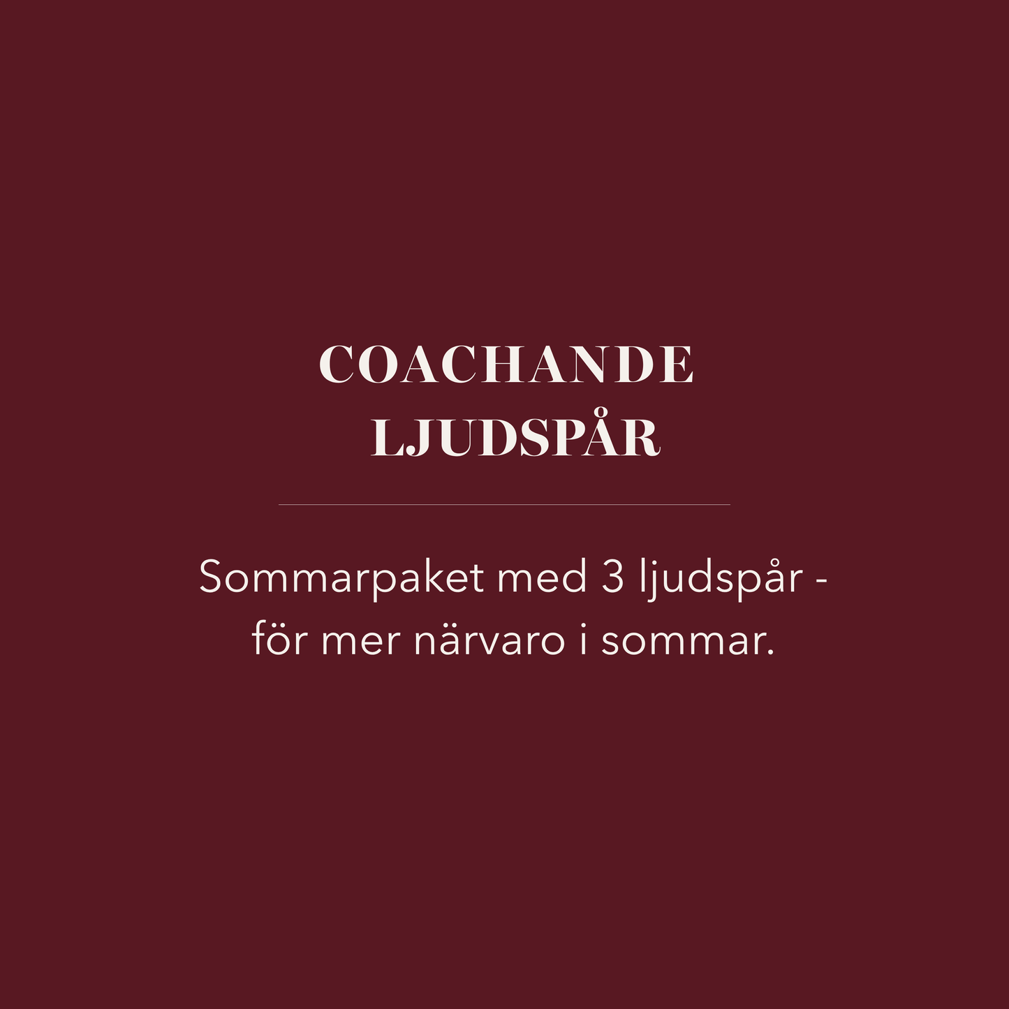 Coachande ljudspår - sommarpaket -  för mer närvaro i sommar.