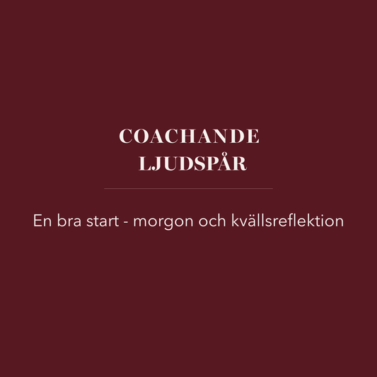 Coachande ljudspår - En bra start - morgon och kvällsreflektion